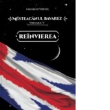 Mesteacanul bavarez. Volumul 5: Reinvierea - Gheorghe Virtosu