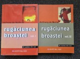RUGACIUNEA BROASTEI - Anthony de Mello (2 volume)
