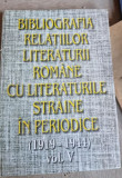 Bibliografia Relatiilor Literaturii Romane cu Literaturile Straine in Periodice 1919-1944 Vol V