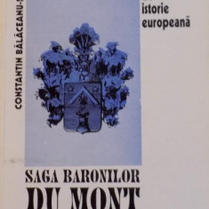 NOUA SECOLE DE ISTORIE EUROPEANA, SAGA BARONILOR DU MONT de C. BALACEANU - STOLNICI, 1995