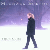 This Is The Time: The Christmas Album | Michael Bolton, sony music