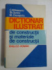 DICTIONAR ILUSTRAT de constructii si materiale de constructii (englez-roman) - C. Mihaescu * St. Oprea * M. Ciorapciu