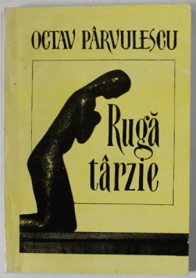 RUGA TARZIE de OCTAV PARVULESCU , 2001, DEDICATIE * foto