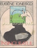 Insinguratul - Eugene Ionesco, Albatros, 1990, Bucuresti, 126 pagini, Romana