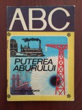 Cumpara ieftin ABC - Puterea aburului - text Liviu Macoveanu - ilustrații N. Nobilescu - 1979, Ion Creanga