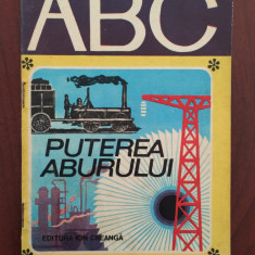 ABC - Puterea aburului - text Liviu Macoveanu - ilustrații N. Nobilescu - 1979