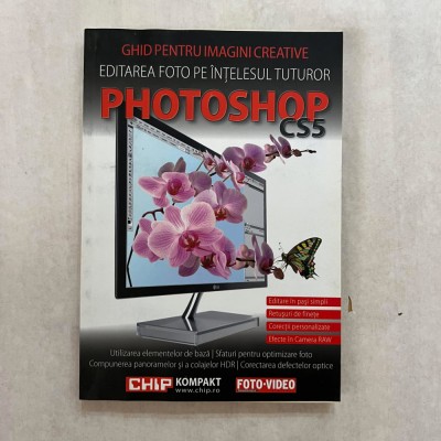 Ghid pentru imagini creative - Editare foto pe intelesul tuturor - Photoshop CSS foto