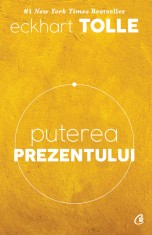 Puterea Prezentului Ed. Vi, Eckhart Tolle - Editura Curtea Veche foto