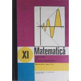 MATEMATICA, ELEMENTE DE ANALIZA MATEMATICA, MANUAL PENTRU CLASA A XI-A-GH. GUSSI, O. STANASILA, T. STOICA-340504