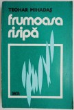Frumoasa risipa &ndash; Teohar Mihadas