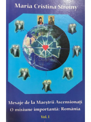 Maria Cristina Stroiny - Mesaje de la Maeștrii Ascensionați, vol. 1 (editia 2010) foto