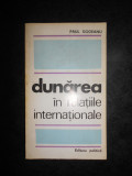 Paul Gogeanu - Dunarea in relatiile internationale
