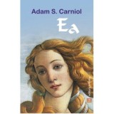 Ea - Adam S. Carniol