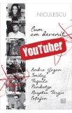 Cum am devenit Youtuber