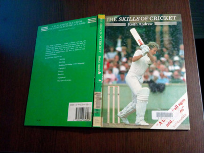 THE SKILLS OF CRICKET - Keith Andrew - The Crowood Press, 1984, 136 p. foto