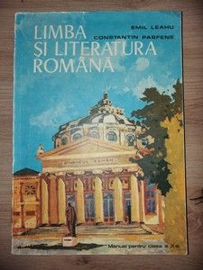Limba si literatura romana: Manual pentru clasa a 10-a - Emil Leahu, Constantin Parfene foto