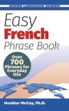 Easy French Phrase Book New Edition: Over 700 Phrases for Everyday Use