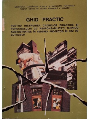 Octav Popescu (coord.) - Ghid practic pentru instruirea cadrelor didactice si personalului cu responsabilitati tehnico-administrative in vederea prote foto