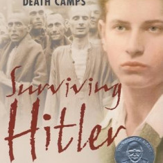 Surviving Hitler: A Boy in the Nazi Death Camps