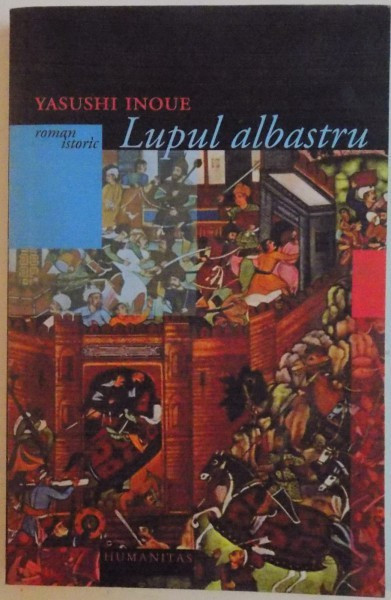 LUPUL ALBASTRU de YASUSHI INOUE , 2003 | arhiva Okazii.ro