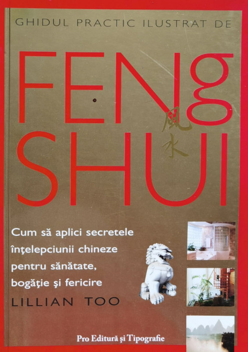 Ghidul Practic Ilustrat De Feng Shui - Lillian Too ,559646