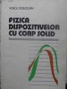 Fizica Dispozitivelor cu Corp Solid - Voicu Dolocan, Editura Academiei Romane, 1978, 358 pagini, Hardcover