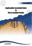 Implicațile societății civile &icirc;n sfera justiției penale - Cecilia POPA