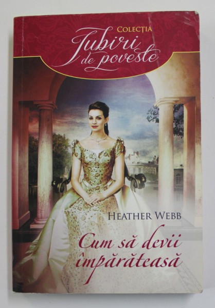 CUM SA DEVII IMPARATEASA de HEATHER WEBB , 2015