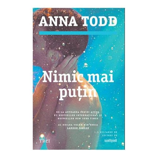 NIMIC MAI PUTIN - ANNA TODD