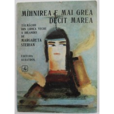 MAHNIREA E MAI GREA DECAT MAREA - TALMACIRI DIN LIRICA VECHE A IRLANDEI de MARGARETA STERIAN , 1974