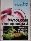 PATOLOGIE CHIRURGICALA. ESOFAG, DUODEN, STOMAC-EUGEN TARCOVEANU