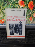 Istoria intelectuală a liberalismului Pierre Manent Humanitas București 1992 057
