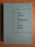 Walter Hollitscher - Natura in lumina stiintei (1962, editie cartonata)
