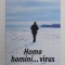 HOMO HOMINI ...VIRUS de MARIAN NAZAT, 2022