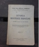 ISTORIA BISERICII ROMANE. MANUAL CLASA IV-A SECUNDARA - IRINEU MIHALCESCU EDITIA IV