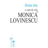 O suta de zile cu Monica Lovinescu (ed. a doua) - Doina Jela