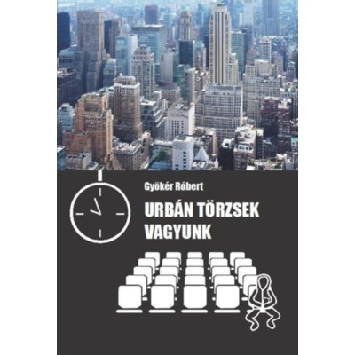 Urb&amp;aacute;n t&amp;ouml;rzsek vagyunk - &amp;Ouml;nszerveződő kisk&amp;ouml;z&amp;ouml;ss&amp;eacute;gek a posztmodern korban - Gy&amp;ouml;k&amp;eacute;r R&amp;oacute;bert foto