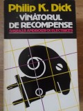VANATORUL DE RECOMPENSE-PHILIP K. DICK-359909