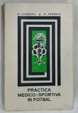 PRACTICA MEDICO - SPORTIVA IN FOTBAL de N. STANESCU si D. TOMESCU , 1970 , DEDICATIE*