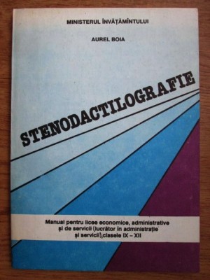 Aurel Boia - Stenodactilografie - manual pentru licee foto