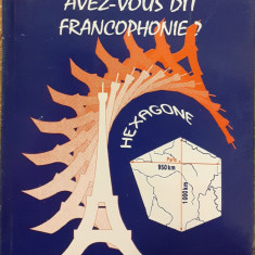 Avez vous dit francophonie? Collection hexagone