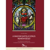 A magyar katolicizmus rem&eacute;nys&eacute;gei - Egy korszak szimb&oacute;luma: A szegedi sz&eacute;kesegyh&aacute;z &eacute;s D&oacute;m t&eacute;r &uuml;zenete - Horv&aacute;th G&aacute;bor