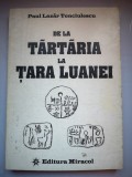 De la Tartaria la Tara Luanei - Paul Lazar Tonciulescu