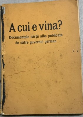 A cui e vina? - documentele cartii albe publicate de catre guvernul german -doua volume colegate foto