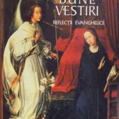 BUNE VESTIRI, REFLECTII EVANGHELICE de TERTULIAN LANGA, 2003