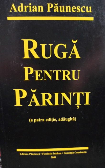 Adrian Paunecu - Ruga pentru parinti, a patra editie (editia 2009)
