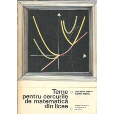 Teme pentru cercurile de matematica din licee - Gheorghe Rizescu