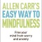 The Easy Way to Mindfulness: Free Your Mind from Worry and Anxiety