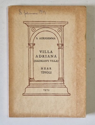 VILLA ADRIANA ( HADRIAN &amp;#039;S VILLA ) NEAR TIVOLI di S. AURIGEMMA , 1973, TEXT IN LIMBA ITALIANA foto