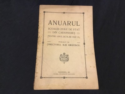 Anuarul scoalei civile de stat din Caransebes pentru anul scolar 1920 - 1921 ! foto